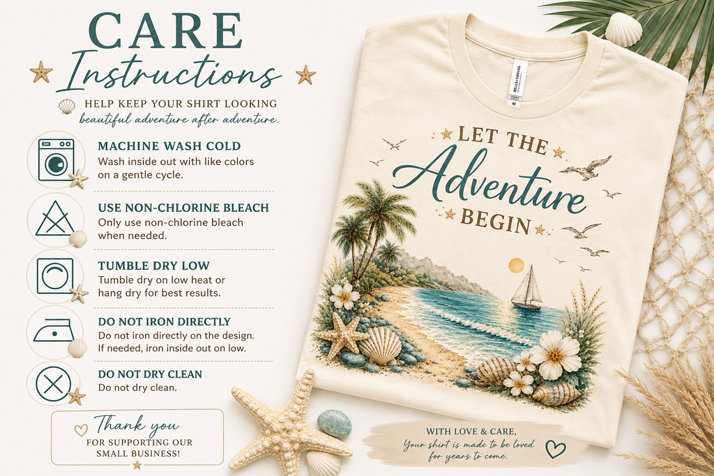 Let the Adventure Begin Coastal Luxe Tee care instructions