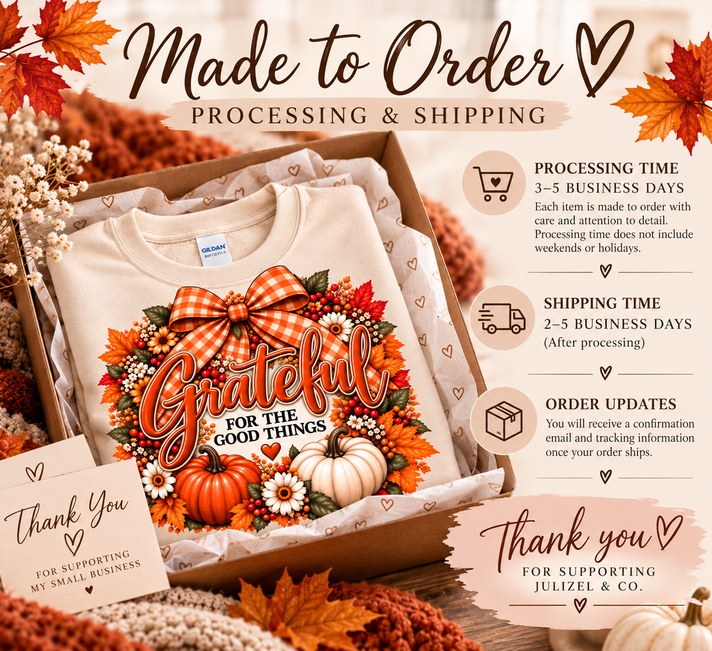 Grateful for the Good Things crewneck made to order processing and shipping